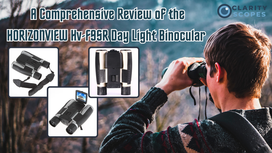 Exploring the Boundless Horizon: A Comprehensive Review of the HORIZONVIEW Hv-F9SR Day Light Binocular with Video Battery Fs608r