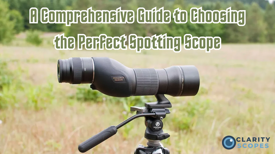A Comprehensive Guide to Choosing the Perfect Spotting Scope