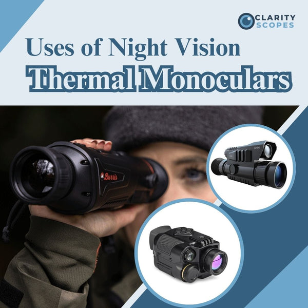 Uses of Night Vision Thermal Monoculars